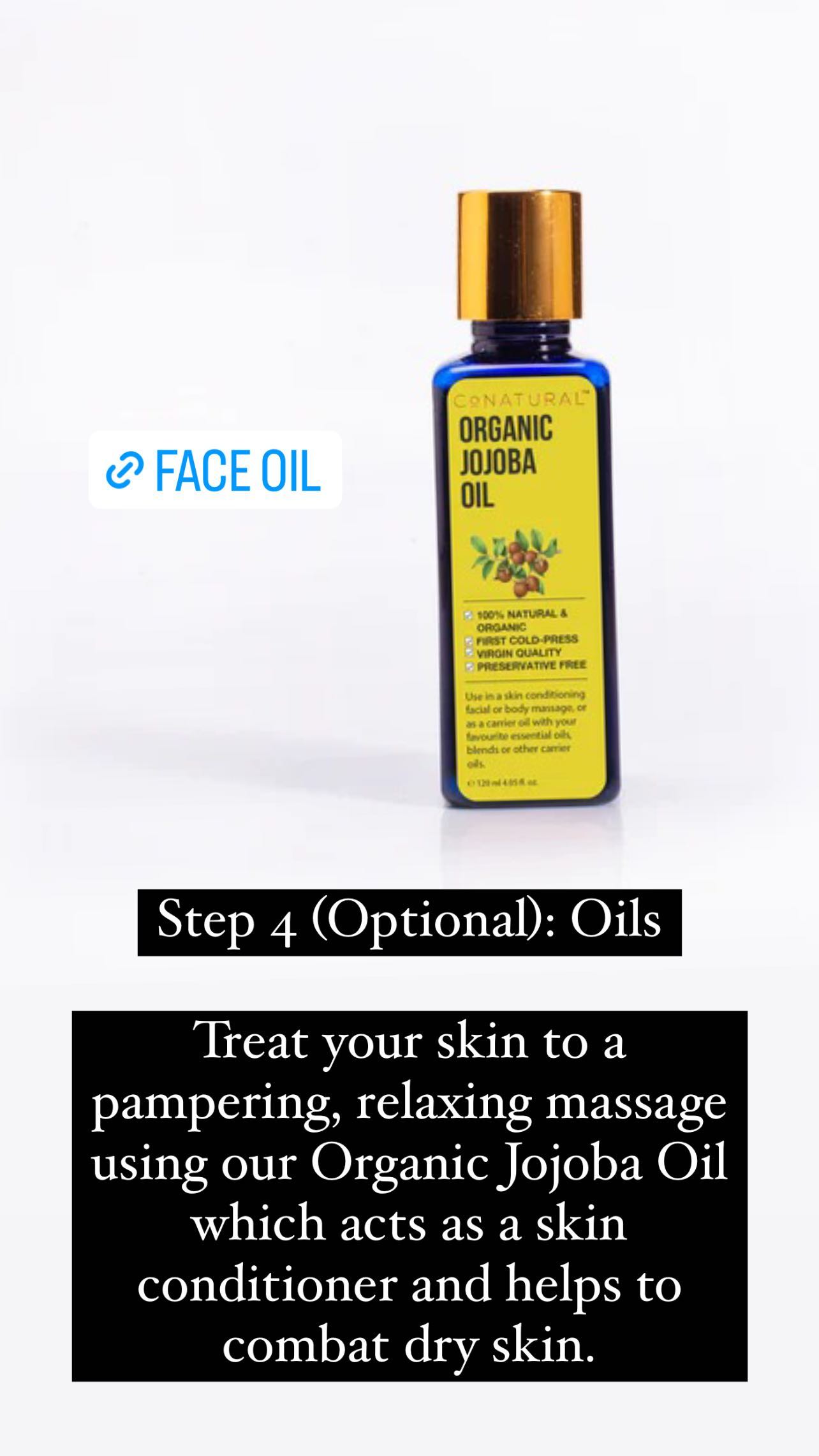 Step 4 (Optional): Oils

Treat your skin to a pampering, relaxing massage using our Organic Jojoba O